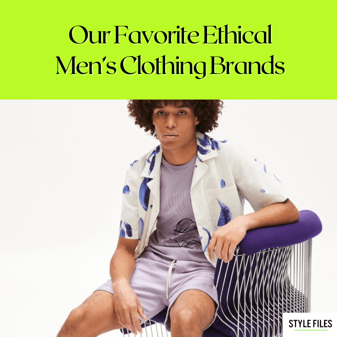 Our Favorite Ethical Men’s Clothing Brands Style Files